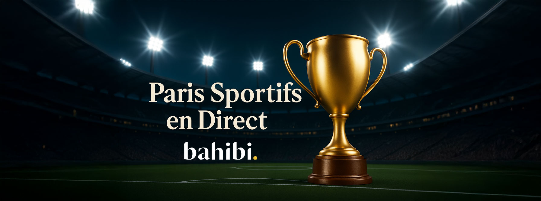 Bahibi Paris Sportifs en Direct